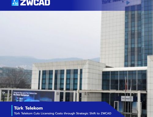 ลดต้นทุนลิขสิทธิ์ซอฟต์แวร์ : กรณีศึกษา Türk Telekom เลือกใช้ ZWCAD เพื่อความคุ้มค่าที่ยั่งยืน